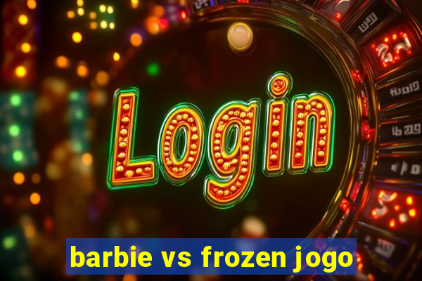 barbie vs frozen jogo